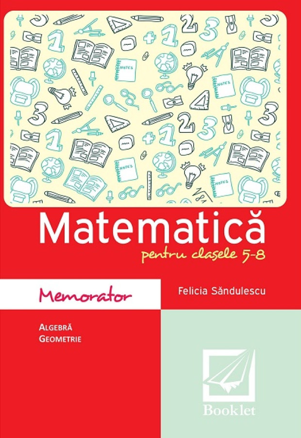 Memorator De Matematică - Clasele 5-8 | BOOKLET. Felicia Săndulescu