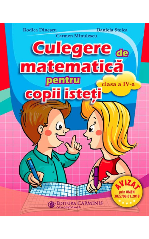 Culegere Pentru Copii Isteti. Matematica - Clasa A 4-a | CARMINIS