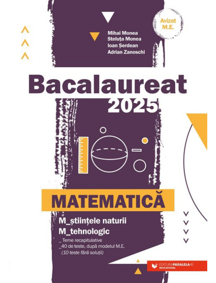 Matematică. Bacalaureat 2025. M_științele-naturii, M_tehnologic. Teme recapitulative