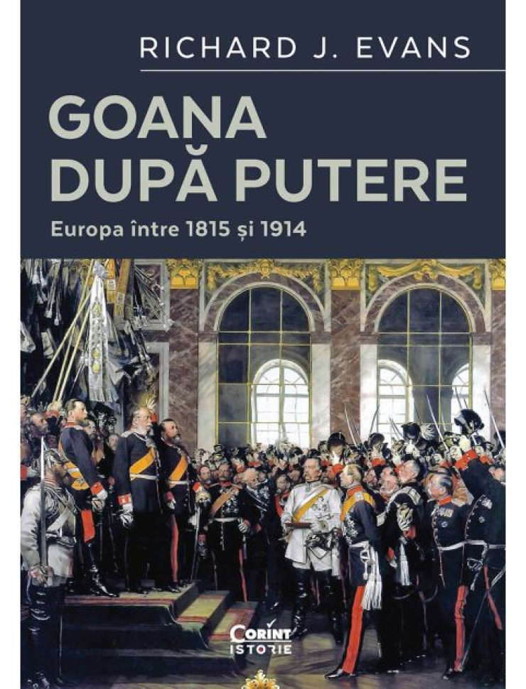 Goana după putere. Europa între 1815 și 1914